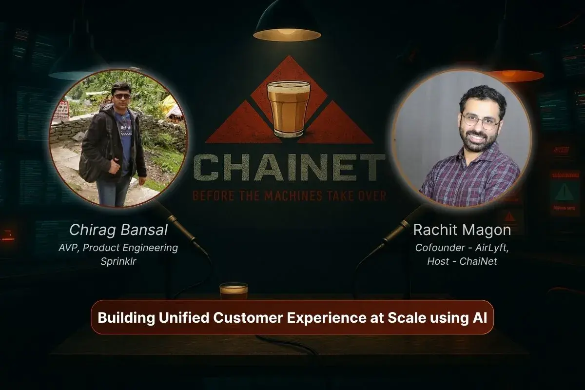 Building Unified Customer Experience at Scale with AI: An Interview with Chirag Bansal